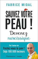 Sauvez votre peau !: Devenez narcissique